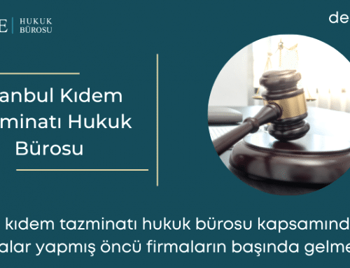 İstanbul Kıdem Tazminatı Hukuk Bürosu